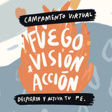 Campamento virtual: fuego, visión y acción